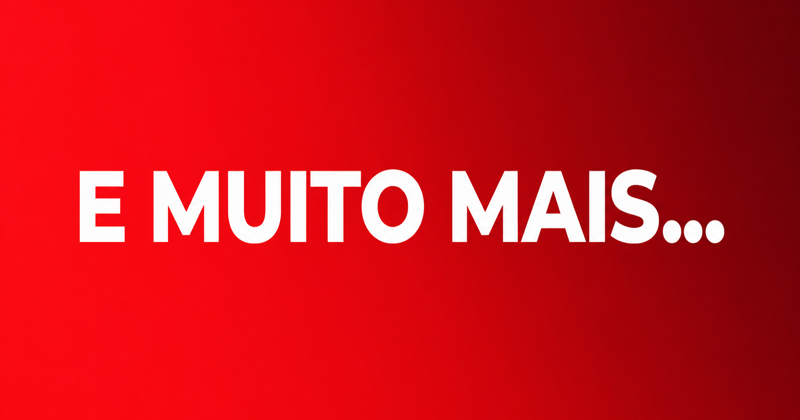 E muito mais
